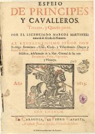 Espeio de principes y cavalleros: tercera, y quarta parte : [1623] / por el licenciado Marcos Martinez ... | Biblioteca Virtual Miguel de Cervantes