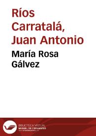 María Rosa Gálvez / [Juan Antonio Ríos] | Biblioteca Virtual Miguel de Cervantes