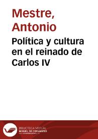 Política y cultura en el reinado de Carlos IV / Antonio Mestre, Emilio La Parra | Biblioteca Virtual Miguel de Cervantes