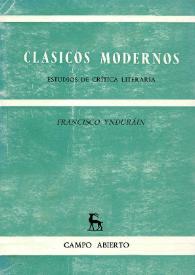 Clásicos modernos : estudios de crítica literaria / Francisco Ynduráin | Biblioteca Virtual Miguel de Cervantes