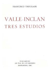 Valle-Inclán : tres estudios / Francisco Ynduráin | Biblioteca Virtual Miguel de Cervantes
