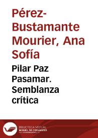 Pilar Paz Pasamar. Semblanza crítica / Ana Sofía Pérez-Bustamante | Biblioteca Virtual Miguel de Cervantes