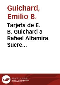Tarjeta de E. B. Guichard a Rafael Altamira. Sucre, 19 de agosto de 1909 | Biblioteca Virtual Miguel de Cervantes