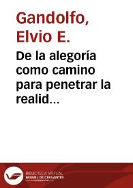 De la alegoría como camino para penetrar la realidad / Elvio E. Gandolfo | Biblioteca Virtual Miguel de Cervantes