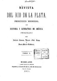 Revista del Río de la Plata : periódico mensual de Historia y Literatura de América. Tomo I, 1871 | Biblioteca Virtual Miguel de Cervantes