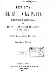 Revista del Río de la Plata : periódico mensual de Historia y Literatura de América. Tomo V, 1873 | Biblioteca Virtual Miguel de Cervantes