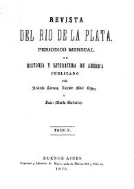 Revista del Río de la Plata : periódico mensual de Historia y Literatura de América. Tomo X, 1875 | Biblioteca Virtual Miguel de Cervantes