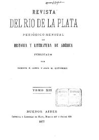 Revista del Río de la Plata : periódico mensual de Historia y Literatura de América. Tomo XIII, 1877 | Biblioteca Virtual Miguel de Cervantes