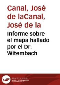 Informe sobre el mapa hallado por el Dr. Witembach | Biblioteca Virtual Miguel de Cervantes