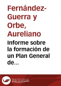 Informe sobre la formación de un Plan General de Excavaciones | Biblioteca Virtual Miguel de Cervantes