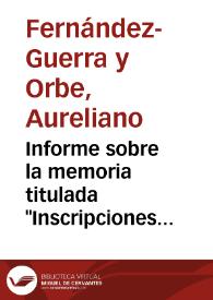 Informe sobre la memoria titulada "Inscripciones inéditas de Ampurias" | Biblioteca Virtual Miguel de Cervantes