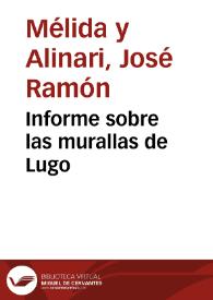 Informe sobre las murallas de Lugo | Biblioteca Virtual Miguel de Cervantes