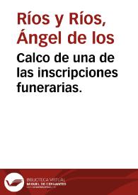 Calco de una de las inscripciones funerarias. | Biblioteca Virtual Miguel de Cervantes