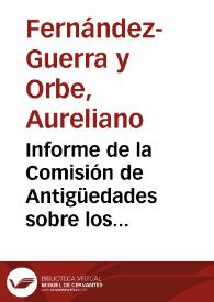 Informe de la Comisión de Antigüedades sobre los descubrimientos arqueológicos efectuados en Iruña. | Biblioteca Virtual Miguel de Cervantes