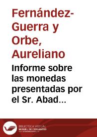 Informe sobre las monedas presentadas por el Sr. Abad y Moncada y la conveniencia de adquirirlas. | Biblioteca Virtual Miguel de Cervantes