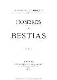 Hombres y bestias / Vicente Colorado | Biblioteca Virtual Miguel de Cervantes
