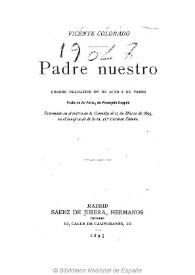 Padre nuestro : cuadro dramático en un acto y en verso / Vicente Colorado ; visto en "Le Pater", de François Coppée | Biblioteca Virtual Miguel de Cervantes
