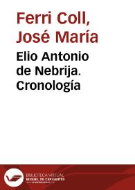 Elio Antonio de Nebrija. Cronología / José María Ferri Coll | Biblioteca Virtual Miguel de Cervantes