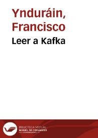 Leer a Kafka / Francisco Ynduráin | Biblioteca Virtual Miguel de Cervantes