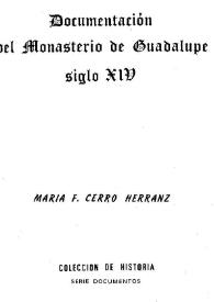 Documentación del Monasterio de Guadalupe : siglo XIV / María F. Cerro Herranz | Biblioteca Virtual Miguel de Cervantes