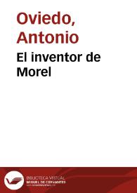 El inventor de Morel / Antonio Oviedo | Biblioteca Virtual Miguel de Cervantes