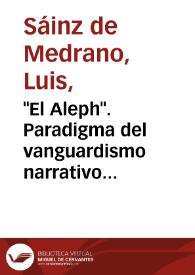 "El Aleph". Paradigma del vanguardismo narrativo borgeano / Luis Sáinz de Medrano | Biblioteca Virtual Miguel de Cervantes