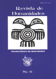 Revista de Humanidades : Tecnológico de Monterrey. Número 6, primavera 1999 | Biblioteca Virtual Miguel de Cervantes