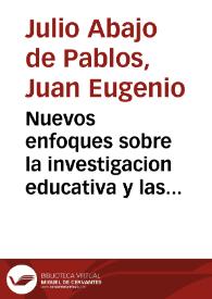 Nuevos enfoques sobre la investigacion educativa y las TIC | Biblioteca Virtual Miguel de Cervantes
