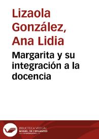 Margarita y su integración a la docencia | Biblioteca Virtual Miguel de Cervantes
