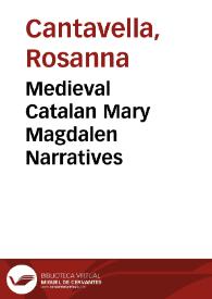 Medieval Catalan Mary Magdalen Narratives / Rosanna Cantavella | Biblioteca Virtual Miguel de Cervantes