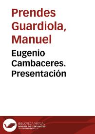 Eugenio Cambaceres. Presentación / Manuel Prendes Guardiola | Biblioteca Virtual Miguel de Cervantes