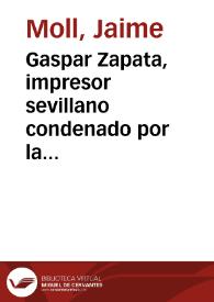 Gaspar Zapata, impresor sevillano condenado por la Inquisición en 1562 / Jaime Moll | Biblioteca Virtual Miguel de Cervantes