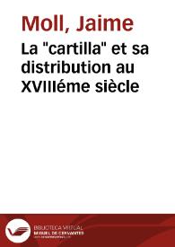 La "cartilla" et sa distribution au XVIIIéme siècle / Jaime Moll | Biblioteca Virtual Miguel de Cervantes