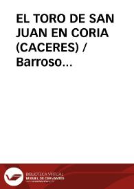 EL TORO DE SAN JUAN EN CORIA (CACERES) / Barroso Gutierrez, Félix | Biblioteca Virtual Miguel de Cervantes