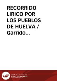 RECORRIDO LIRICO POR LOS PUEBLOS DE HUELVA / Garrido Palacios, Manuel | Biblioteca Virtual Miguel de Cervantes