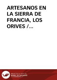 ARTESANOS EN LA SIERRA DE FRANCIA, LOS ORIVES / Puerto, Jose Luis | Biblioteca Virtual Miguel de Cervantes