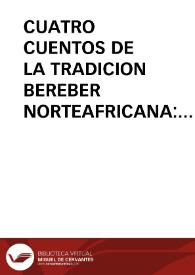CUATRO CUENTOS DE LA TRADICION BEREBER NORTEAFRICANA: TEXTOS Y ANALISIS COMPARATIVO / Moraga, Juan / PEDROSA | Biblioteca Virtual Miguel de Cervantes