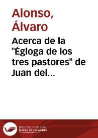 Acerca de la "Égloga de los tres pastores" de Juan del Encina / Álvaro Alonso | Biblioteca Virtual Miguel de Cervantes