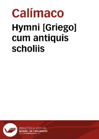 Hymni [Griego] cum antiquis scholiis | Biblioteca Virtual Miguel de Cervantes
