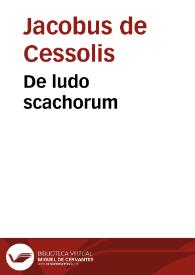 De ludo scachorum | Biblioteca Virtual Miguel de Cervantes