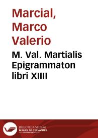 M. Val. Martialis Epigrammaton libri XIIII | Biblioteca Virtual Miguel de Cervantes