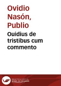 Ouidius de tristibus cum commento | Biblioteca Virtual Miguel de Cervantes