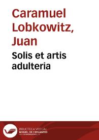 Solis et artis adulteria | Biblioteca Virtual Miguel de Cervantes