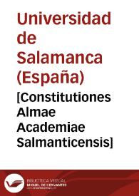 [Constitutiones Almae Academiae Salmanticensis] | Biblioteca Virtual Miguel de Cervantes