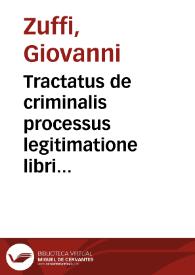 Tractatus de criminalis processus legitimatione libri tres | Biblioteca Virtual Miguel de Cervantes