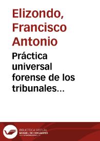Práctica universal forense de los tribunales superiores de España, y de las Indias | Biblioteca Virtual Miguel de Cervantes
