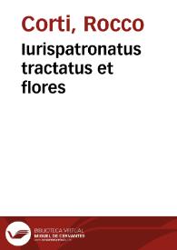 Iurispatronatus tractatus et flores | Biblioteca Virtual Miguel de Cervantes