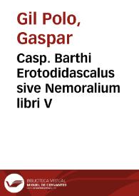Casp. Barthi Erotodidascalus sive Nemoralium libri V | Biblioteca Virtual Miguel de Cervantes