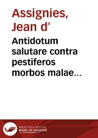 Antidotum salutare contra pestiferos morbos malae linguae : | Biblioteca Virtual Miguel de Cervantes