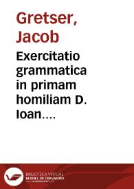 Exercitatio grammatica in primam homiliam D. Ioan. Chrysostomi De oratione | Biblioteca Virtual Miguel de Cervantes